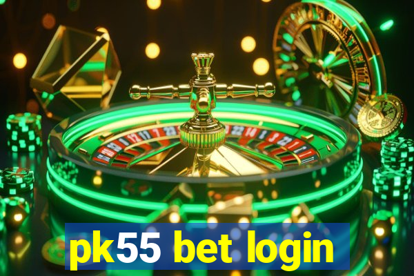 pk55 bet login